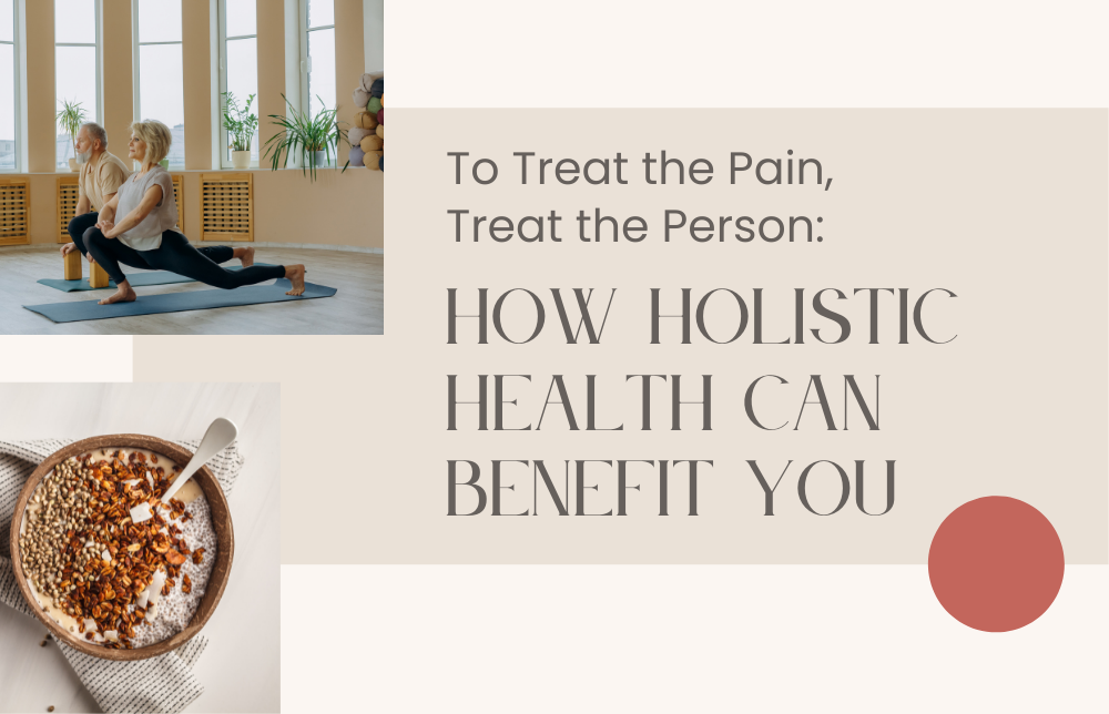 To Treat the Pain, Treat the Person: How Holistic Health Can Benefit You Image